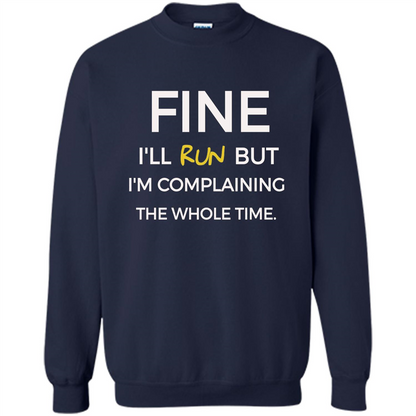 Fine I'll Run But I'm Complaining The Whole Time T-shirt Navy