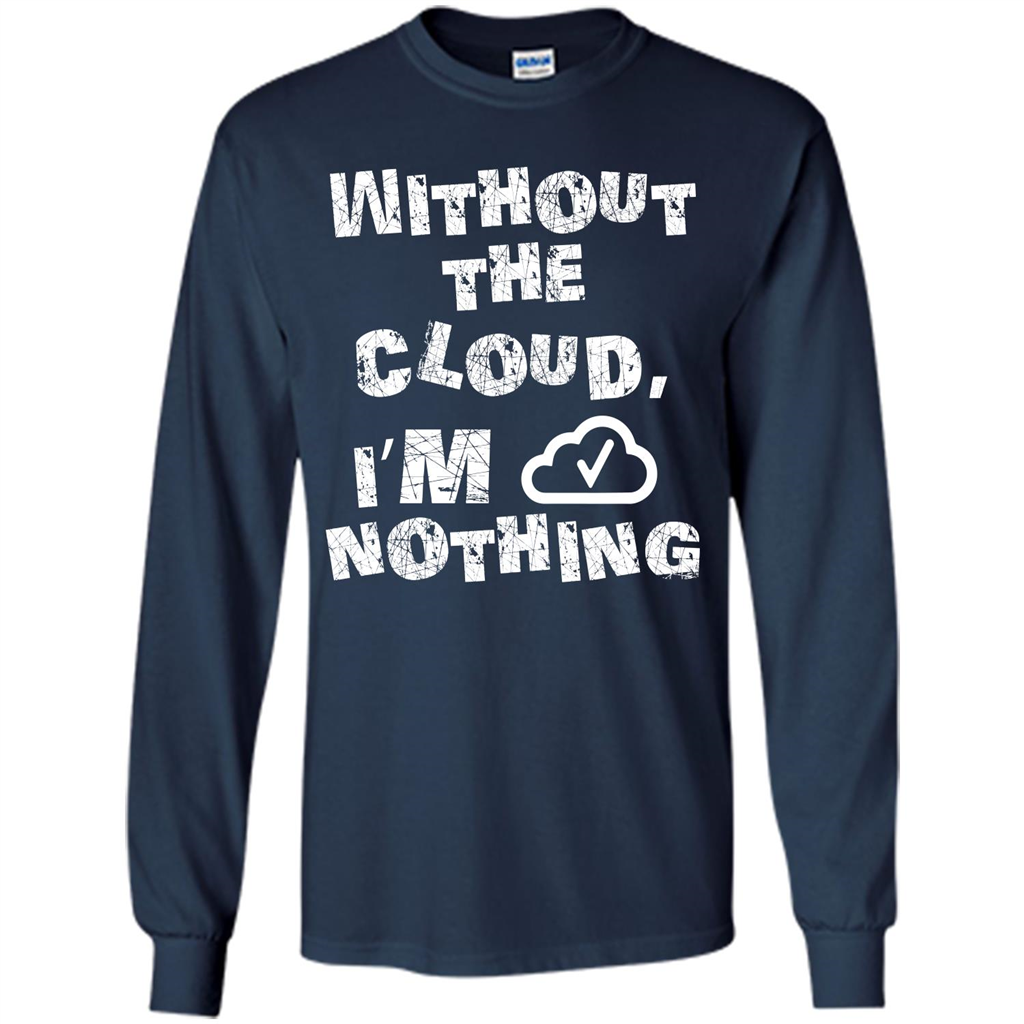 Without The Cloud I’m Nothing T-shirt Navy