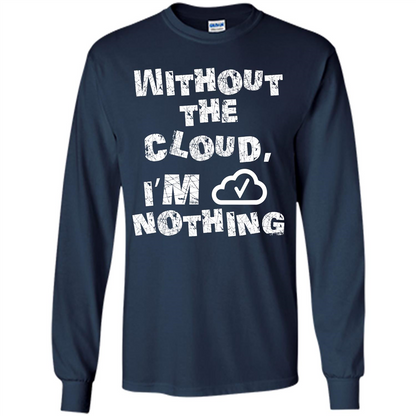 Without The Cloud I’m Nothing T-shirt Navy