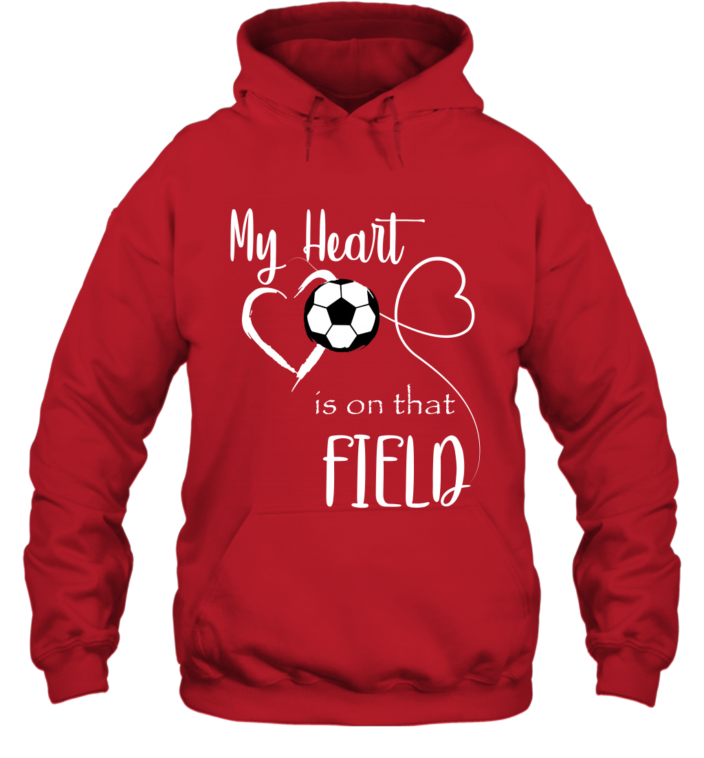 My Heart Is On That Field Soccer Shirt Hoodie Hoodie Red