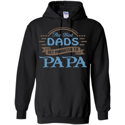 Fathers Day T-shirt The Best Dads Get Promoted To Papa Black