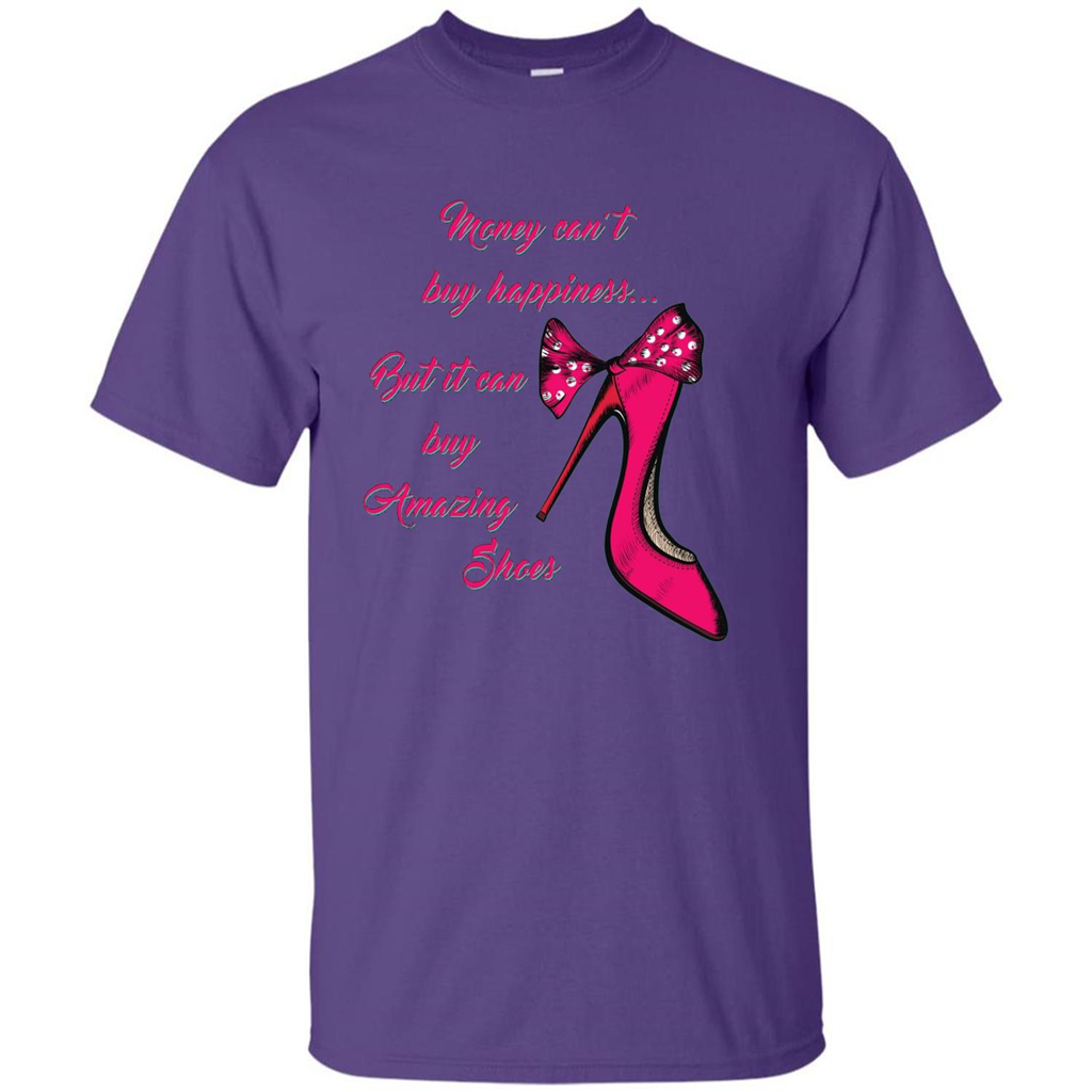 Money Can't Buy Happiness But It Can Buy Shoes T-shirt Purple