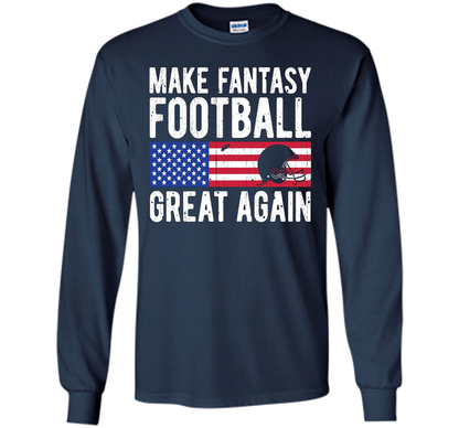 Football T-shirt Make Fantasy Football Great Again