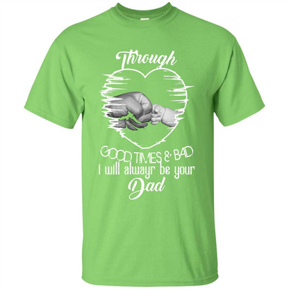 Daddy T-shirt I Will Always Be Your Dad Lime