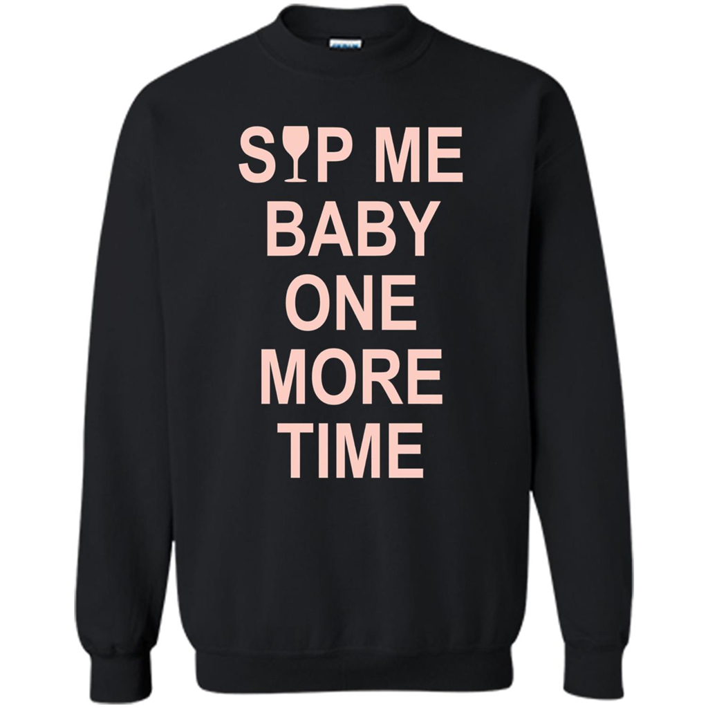 Wine Lover T-shirt Sip Me Baby One More Time T-shirt Black