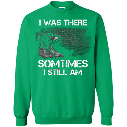 Military T-shirt I Was There Sometimes I Still Am Irish Green