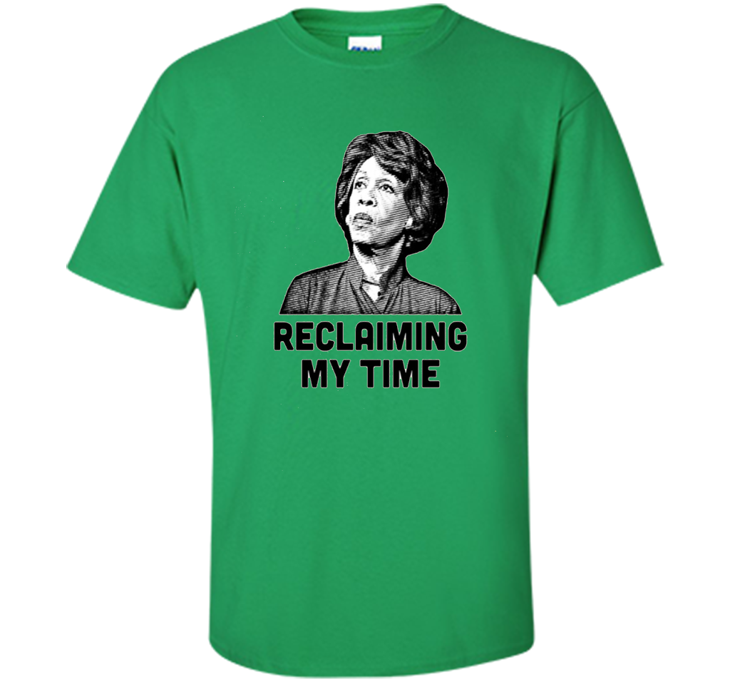 Reclaiming My Time T-shirt Irish Green