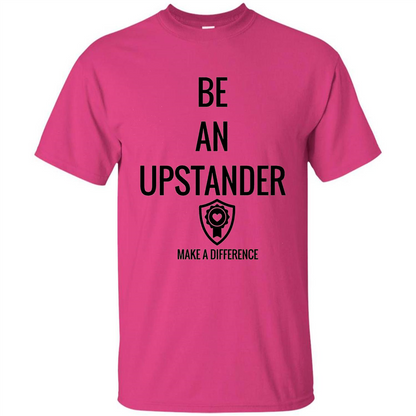 Be An Upstander Make A Difference T-shirt Heliconia