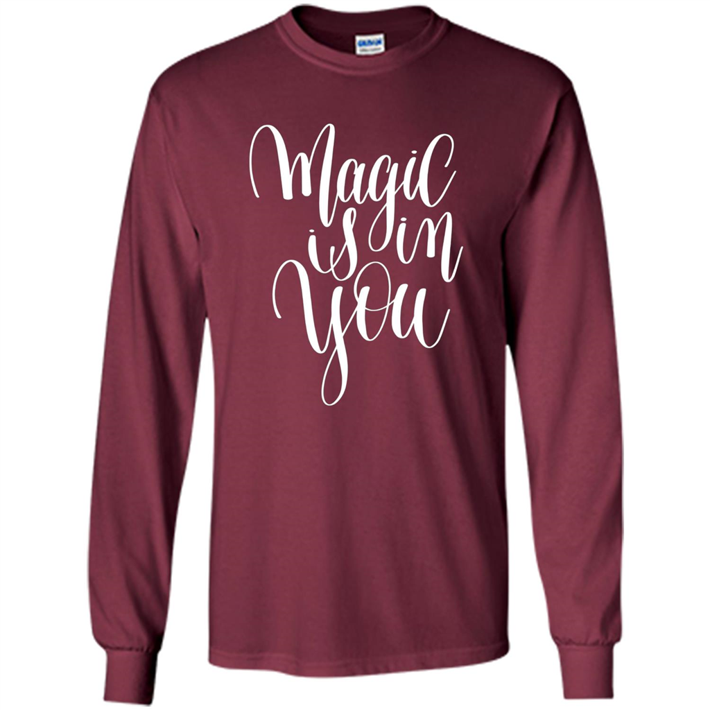 Magic Is In You T-shirt Maroon