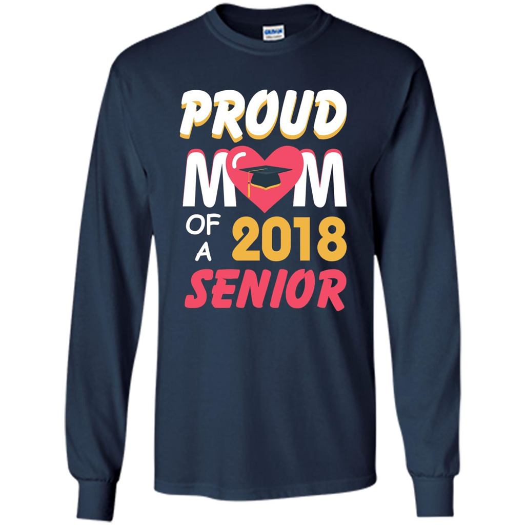 Proud Mom of a 2018 Senior T-shirt Navy