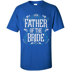 Father Of The Bride T-shirt