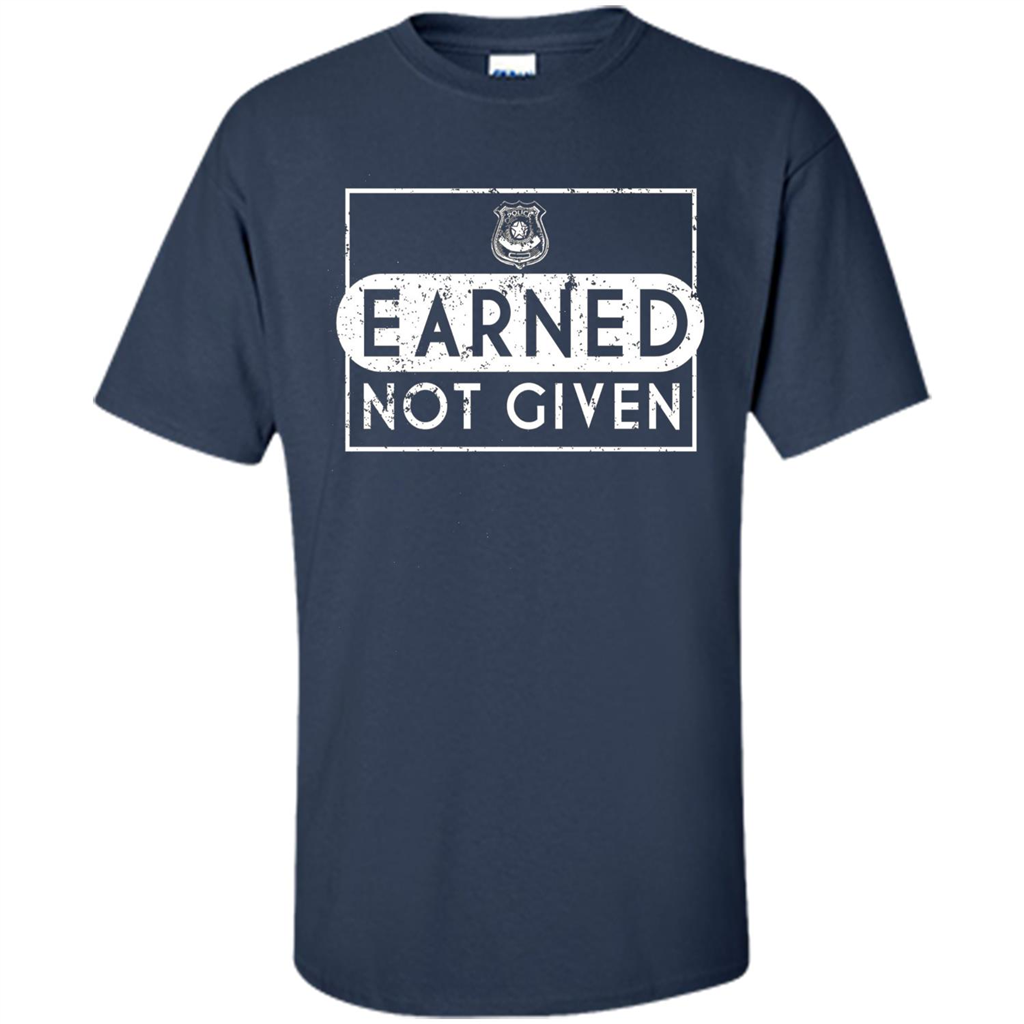 Police Academy Graduation T-shirt Earned Not Given Navy
