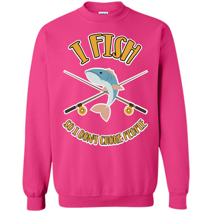 Fishing T-shirt I Fish So I Don't Choke People Heliconia