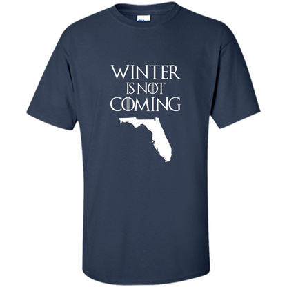 Florida Funny T shirt Winter Is Not Coming Navy