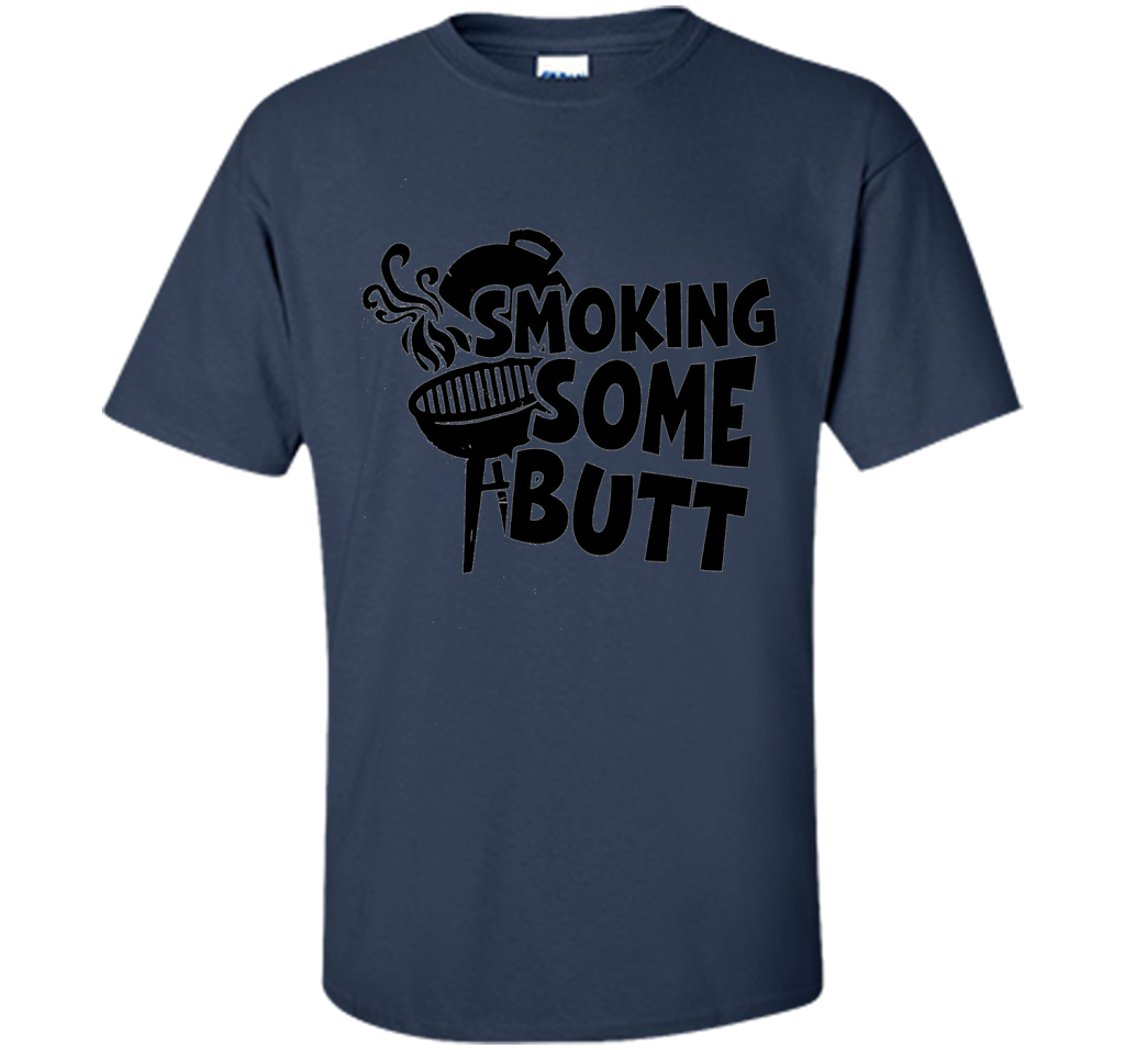 Funny Smoke Some Butt BBQ Barbeque Grilling T-Shirt shirt Navy