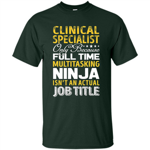 Clinical Specialist Is Not An Actual Job Title T-shirt