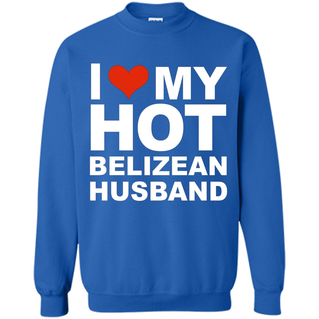 I Love My Hot Belizean Husband T-shirt Wife Marriage Belize Royal