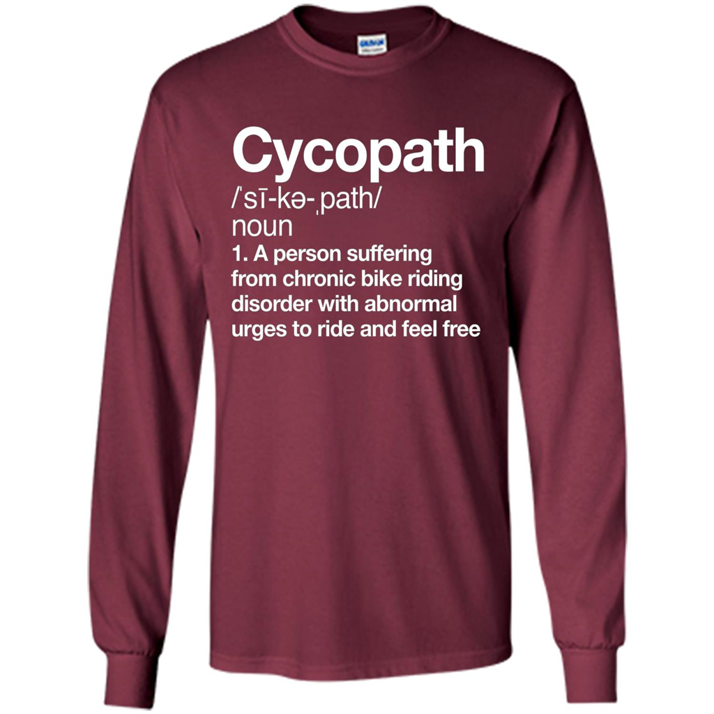 Funny Cycopath Definition T-shirt Crazy Bike Maroon