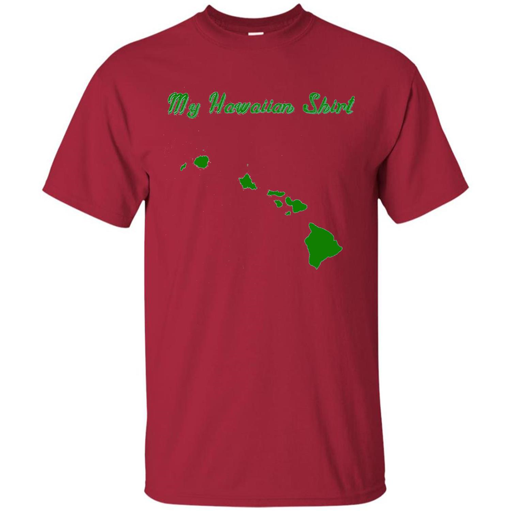 My Hawaiian T-shirt Funny Hawaiian T-shirt Cardinal