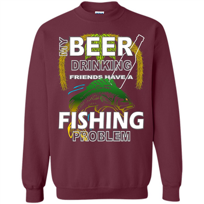 Beer Drinking Friends Have A Fishing Problem T-Shirt Maroon