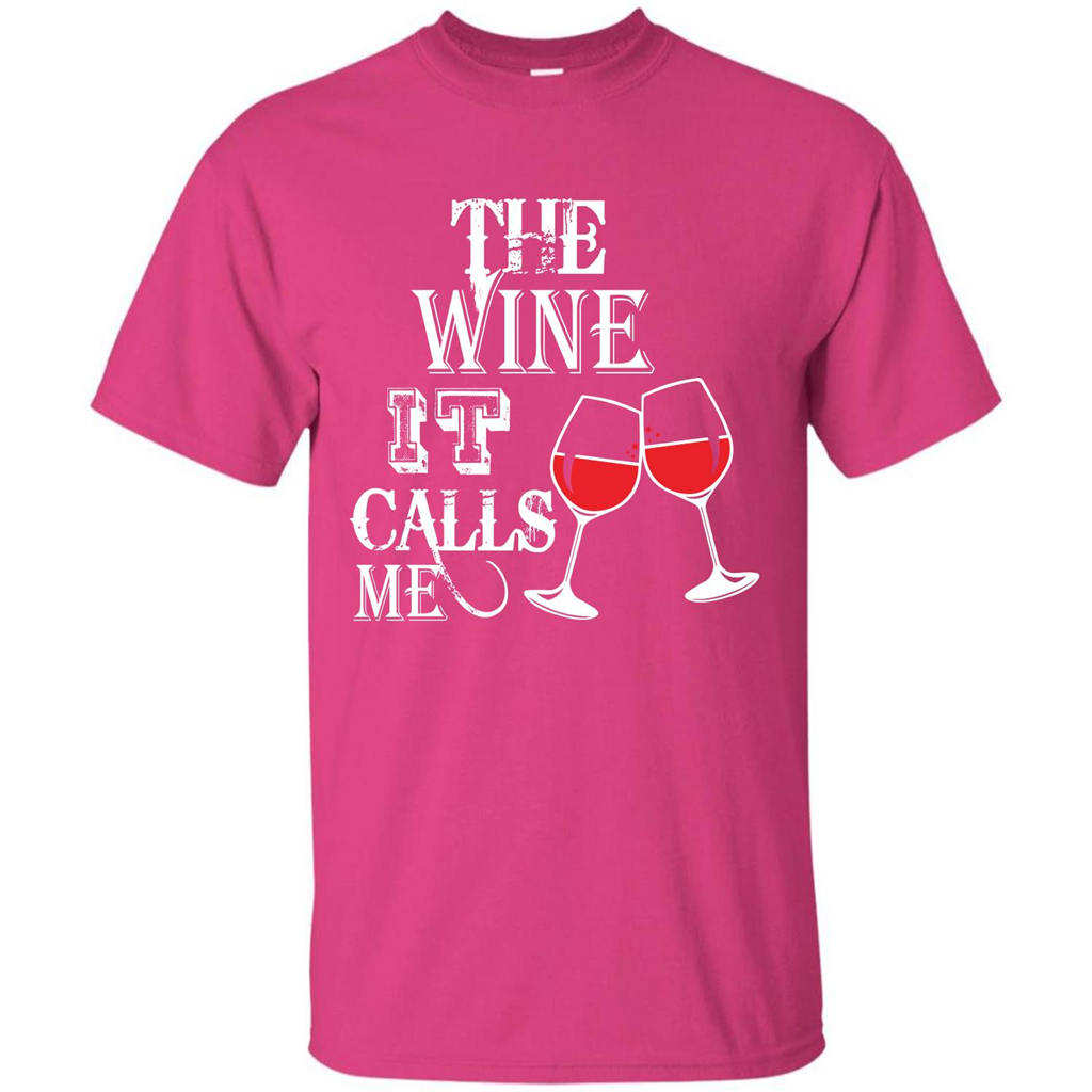 Wine T-shirt The Wine It Calls Me T-shirt Heliconia