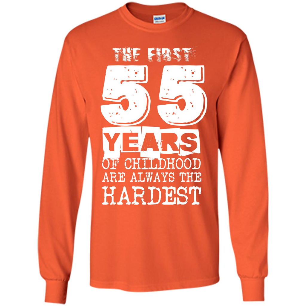 The First 55 Years Of Childhood Are Always The Hardest Orange