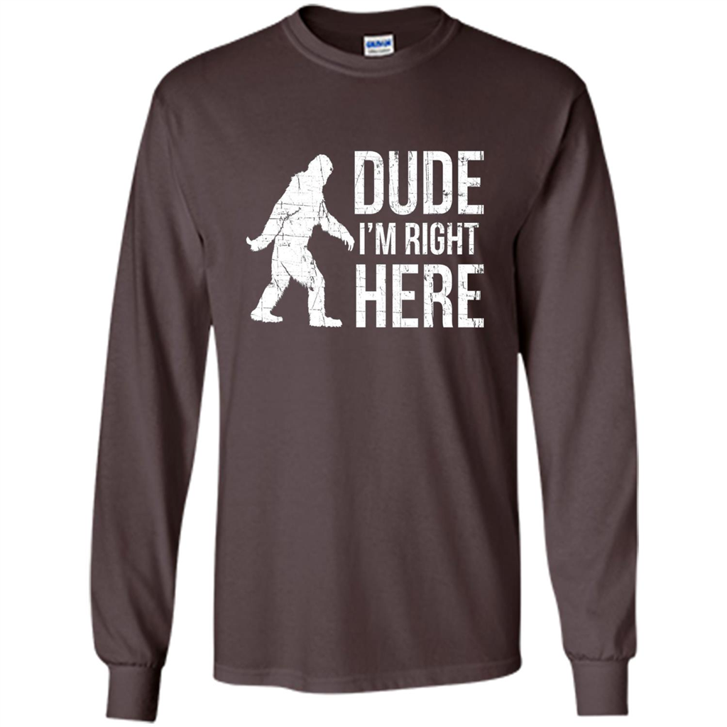 Bigfoot Sasquatch T-shirtt - Dude I'm Right Here Dark Chocolate