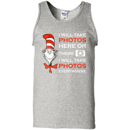 Photographer T-shirt I Will Take Photos Here Or There I Will Take Photos Everywhere Ash