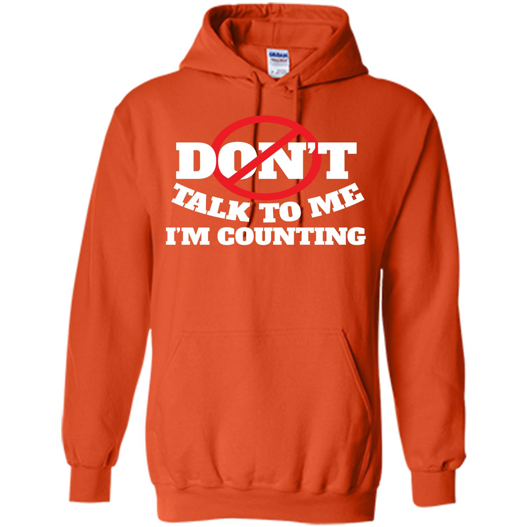 Dont Talk To Me Im Counting T-shirt Orange