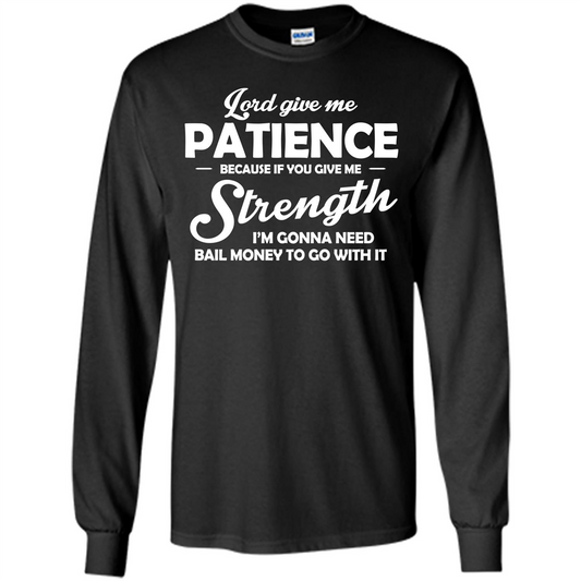 Christian T-shirt Lord Give Me Patience Black