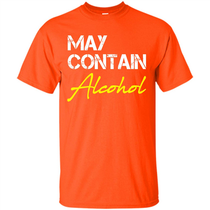 Wine T-shirt May Contain Alcohol Orange