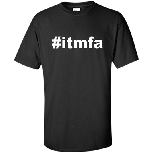 Hashtag ITMFA T-shirt Black