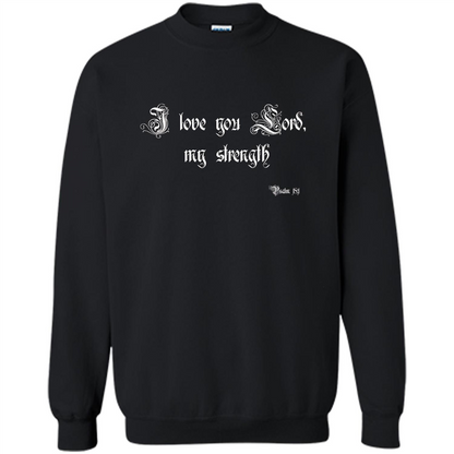 Christian T-shirt I Love You Lord, My Strength Holy Bible T-Shirt Black