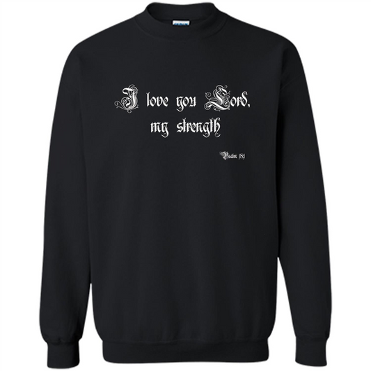 Christian T-shirt I Love You Lord, My Strength Holy Bible T-Shirt Black