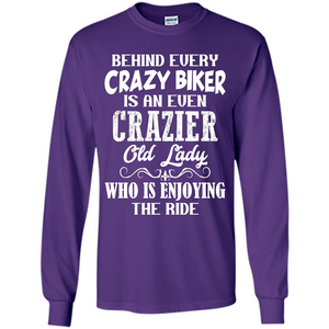 Mothers Day T-shirt Behind Every Crazy Biker Is An Even Crazier Old Lady