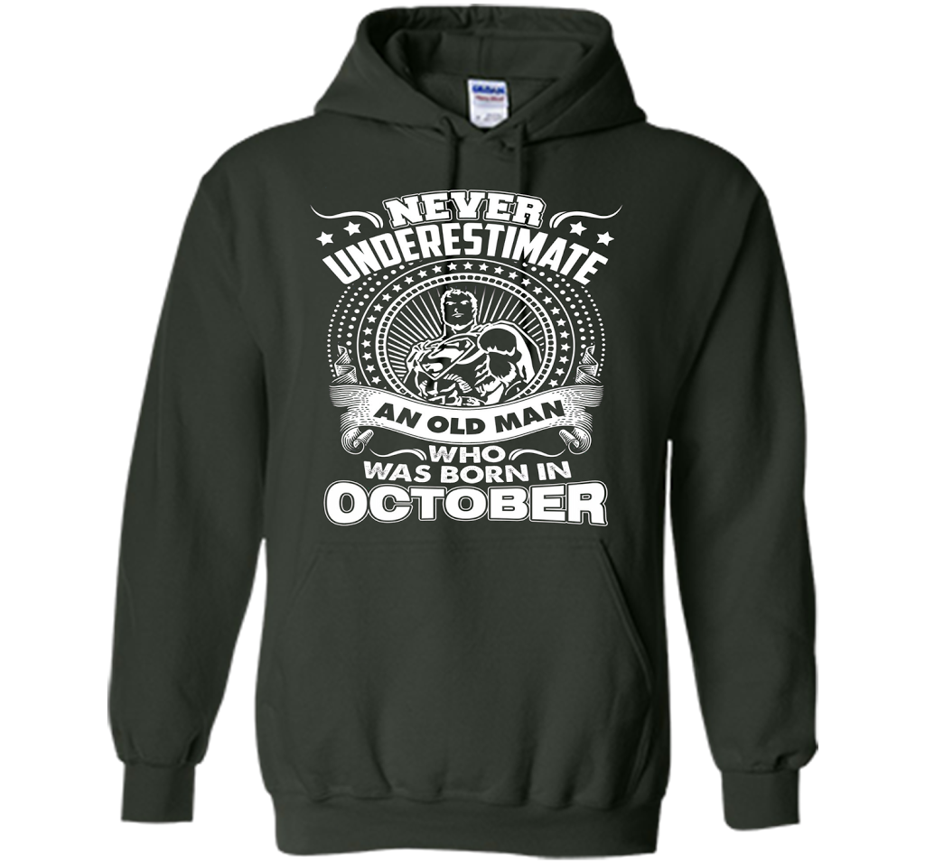 Never Underestimate An Old Man Who Was Born In October T-shirt Forest Green