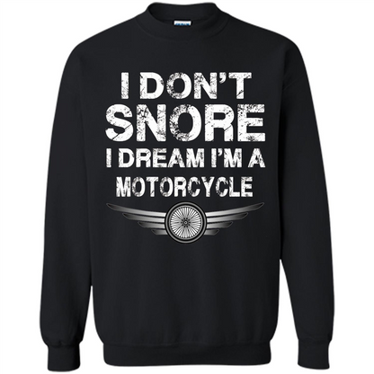 I Don't Snore I Dream I'm A Motorcycle T-shirt Black