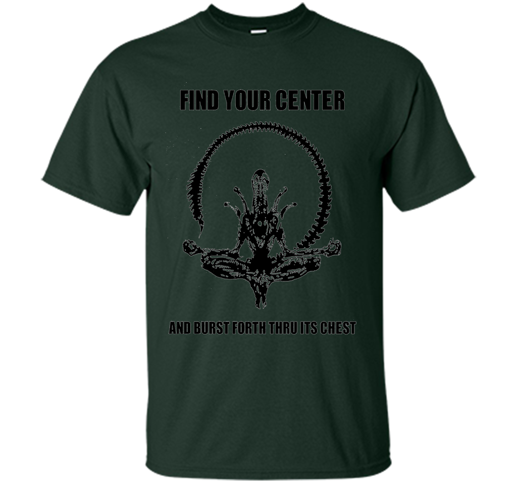Find Your Center And Burst Forth Thru Its Chest T-shirt Forest Green