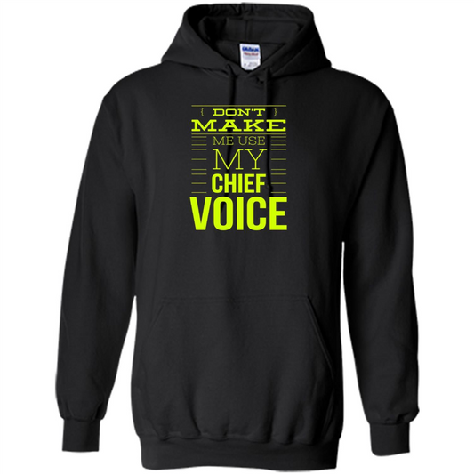 Don't Make Me Use My Chief Voice T-shirt Black