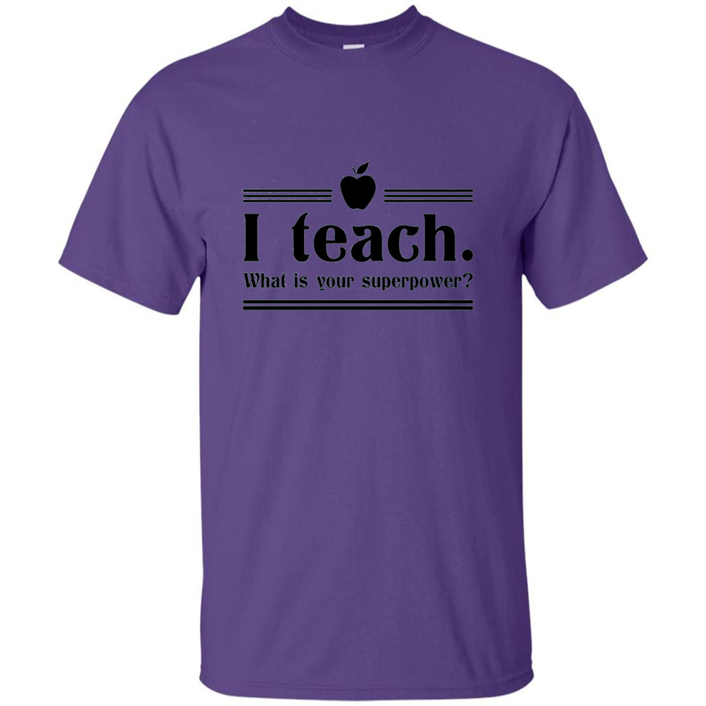 Teacher T-shirt I Teach What is Your Superpower Funny T-Shirts Purple