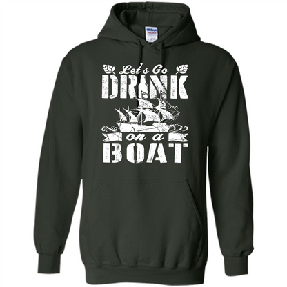 Funny Let's Go Drink On A Boat T-shirt Forest Green