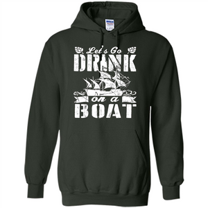 Funny Let's Go Drink On A Boat T-shirt