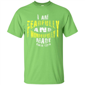 Christian T-shirt I Am Fearfully And Wonderfully Made Psalm