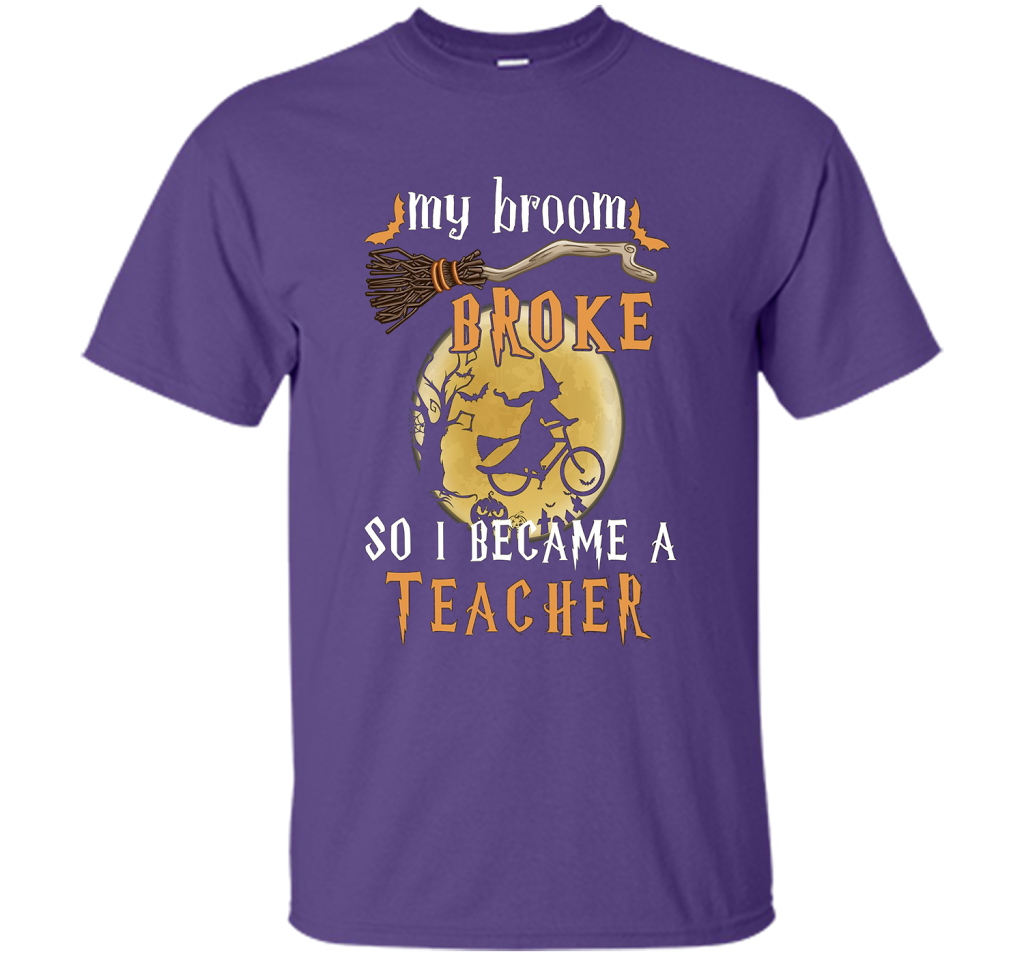 My Broom Broke So I Became A Teacher T-shirt Purple