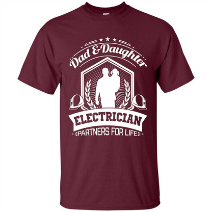 Dad And Daughter Electrician Partners For Life T-shirt Maroon