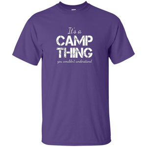 It's A Camp Thing You Wouldn't Understand T-shirt