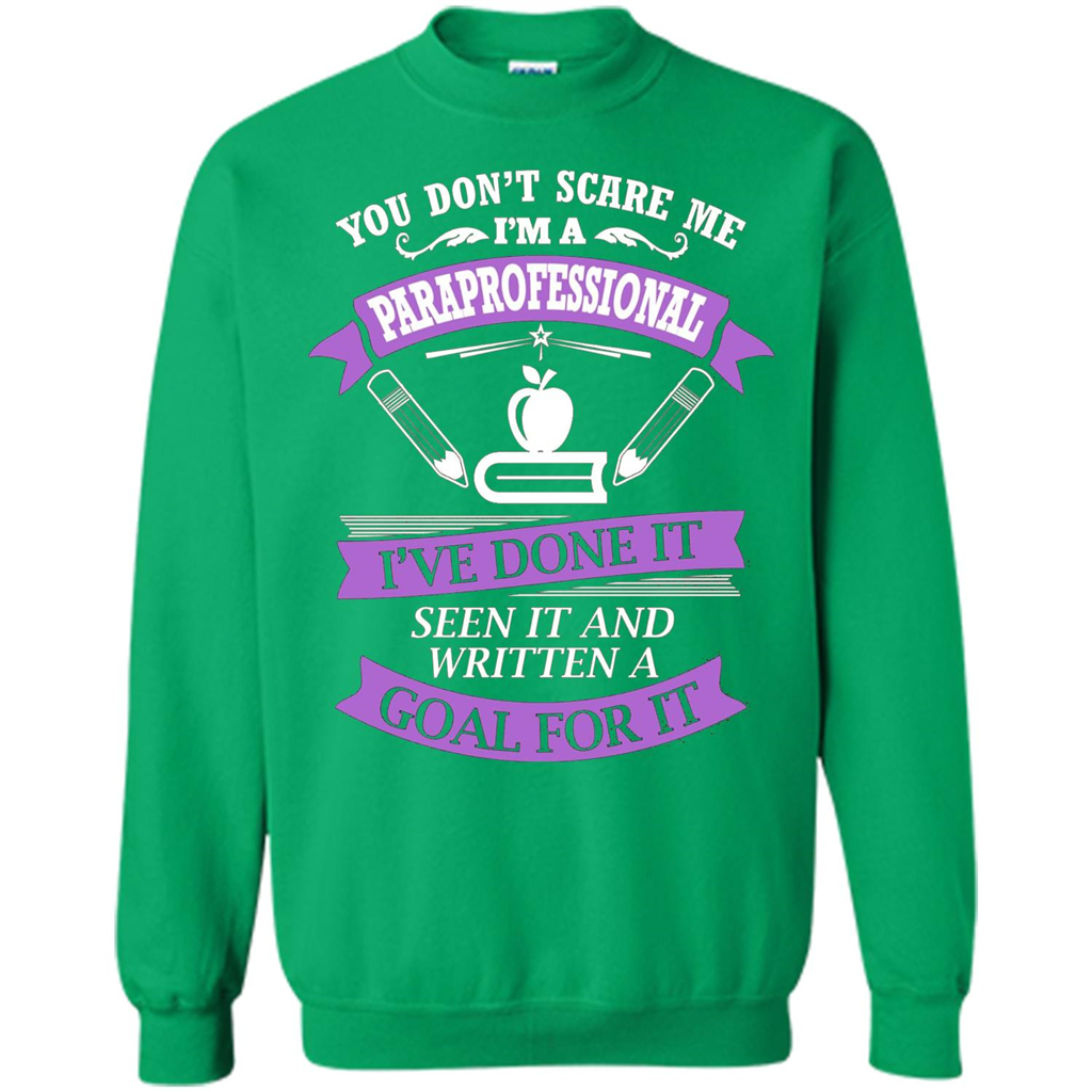 You Don't Scare Me. I'm A Paraprofessional T-shirt Irish Green