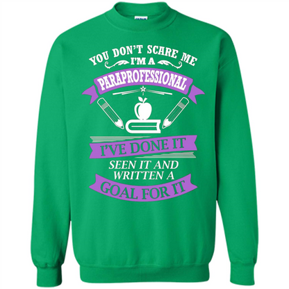 You Don't Scare Me. I'm A Paraprofessional T-shirt Irish Green