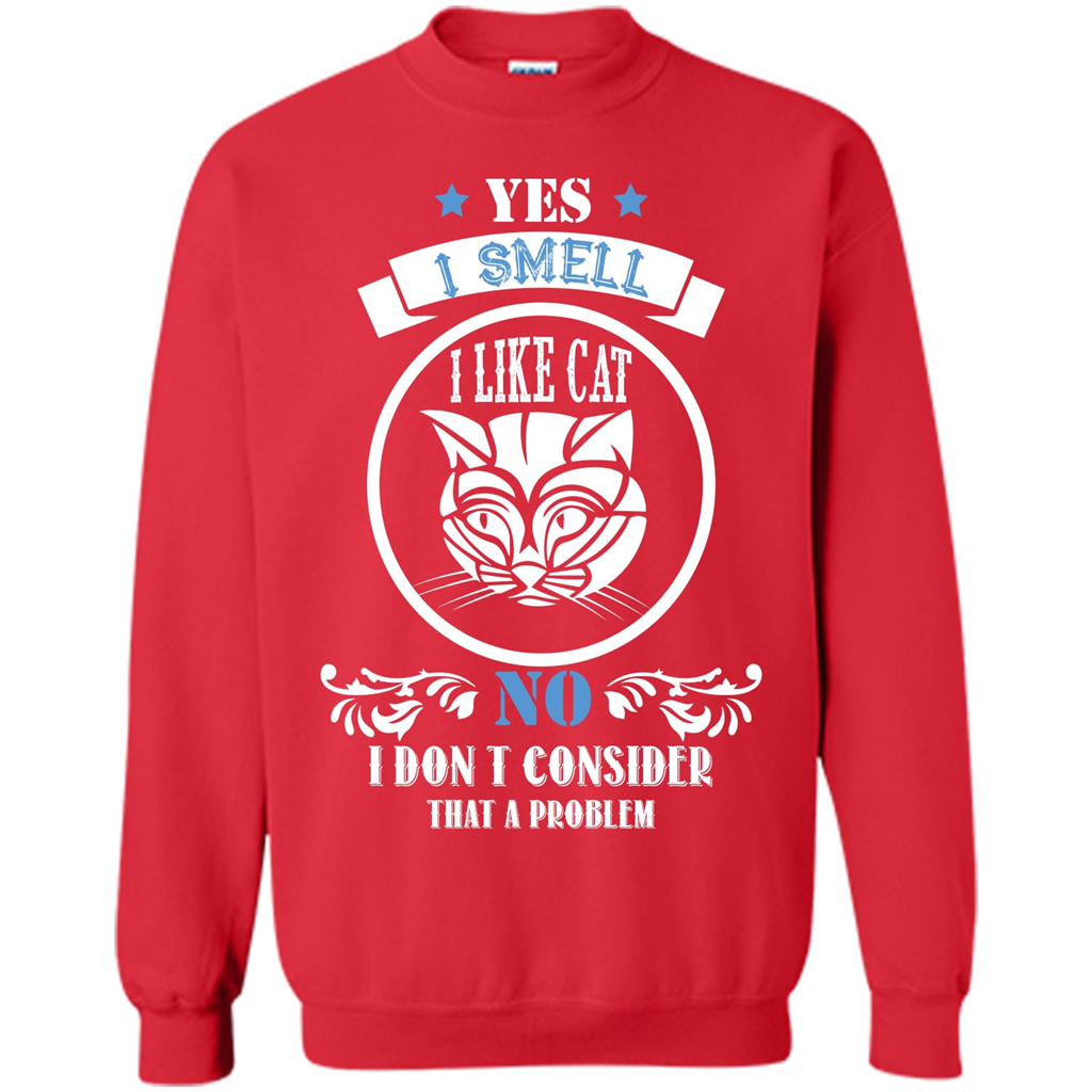 Cat Lover T-shirt I Smell Like A Cat No I Donäó»t Consider That A Problem Red
