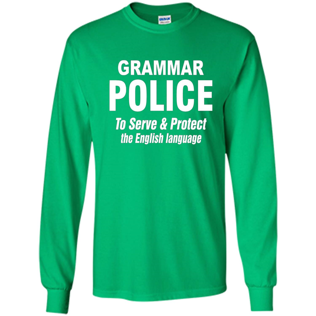 Grammar Police To Serve and Protect The English Language T-shirt